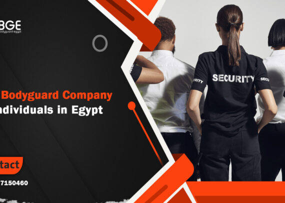 Best Bodyguard Company for Individuals in Egypt